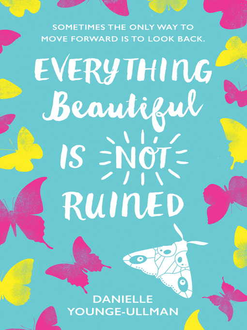 Title details for Everything Beautiful is Not Ruined by Danielle Younge-Ullman - Available